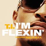 I'm Flexin' (Single) Lyrics T.I.