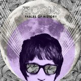 Fables of History Lyrics The Moons