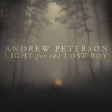 Light for the Lost Boy Lyrics Andrew Peterson