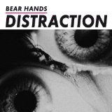Distraction Lyrics Bear Hands