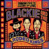 Swinging from the Chains of Love Lyrics Blackie & The Rodeo Kings