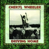 Driving Home Lyrics Cheryl Wheeler