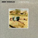 Under the Wire Lyrics Jerry Douglas