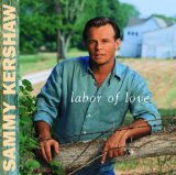 Labor Of Love Lyrics Kershaw Sammy