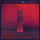 Beta Love Lyrics Ra Ra Riot