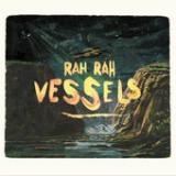 Vessels Lyrics Rah Rah