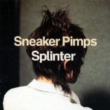 Splinter Lyrics Sneaker Pimps