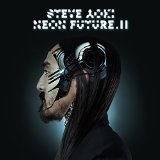 NEON FUTURE, VOL. 2 Lyrics Steve Aoki