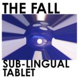 Sub-Lingual Tablet Lyrics The Fall