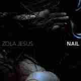 Nail Lyrics Zola Jesus