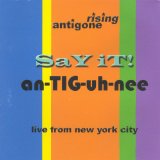 SaY IT! An-TIG-Uh-Nee Lyrics Antigone Rising