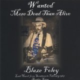 Wanted More Dead Than Alive Lyrics Blaze Foley