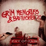 Grim Memories & Bad Flashbacks Lyrics Cry of Pain