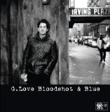 Bloodshot and Blue Lyrics G. Love