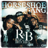 R&B (Rap & Bitches) [Mixtape] Lyrics Horseshoe G.A.N.G.