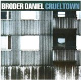 Cruel Town Lyrics Broder Daniel