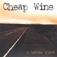 A Better Place Lyrics Cheap Wine