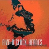Speak Your Language Lyrics Five O'Clock Heroes