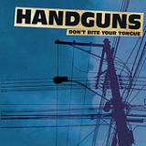 Don't Bite Your Tongue (EP) Lyrics Handguns