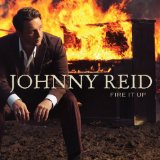 Fire It Up Lyrics Johnny Reid