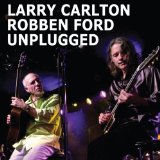 Unplugged Lyrics Larry Carlton and Robben Ford 