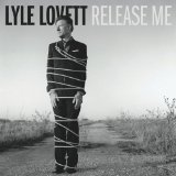 Release Me Lyrics Lyle Lovett