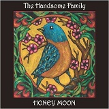 Honey Moon Lyrics The Handsome Family