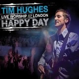 Happy Day Lyrics Tim Hughes