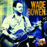 Live At Billy Bob's Texas Lyrics Wade Bowen