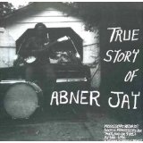 True Story Of Abner Jay Lyrics Abner Jay