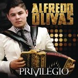 El Privilegio Lyrics Alfredo Olivas