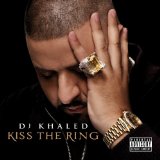 Kiss The Ring Lyrics DJ Khaled