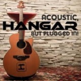 Acoustic, But Plugged In! Lyrics Hangar
