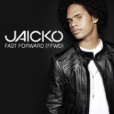 Fast Forward (FFWD) - Single Lyrics Jaicko