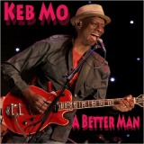 A Better Man Lyrics Keb' Mo'