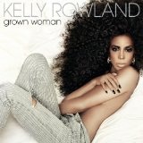 Grown Woman (Single) Lyrics Kelly Rowland
