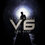 V.6: The Gift (Mixtape) Lyrics Lloyd Banks