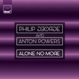 Alone No More (Single) Lyrics Philip George & Anton Powers