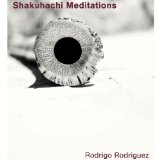 Shakuhachi Meditations Lyrics Rodrigo Rodriguez