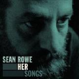 Her Songs Lyrics Sean Rowe