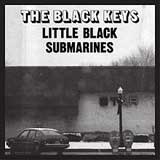 Little Black Submarines (Single) Lyrics The Black Keys