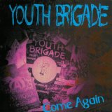 Come Again (EP) Lyrics Youth Brigade