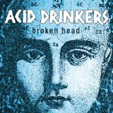 Broken Head Lyrics Acid Drinkers