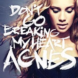 Don't Go Breaking My Heart (Single) Lyrics Agnes