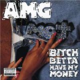 Bitch Betta Have My Money Lyrics AMG