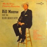 My All Time Country Favorites Lyrics Bill Monroe