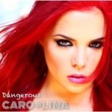 Dangerous Lyrics Caro Lina