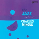 The Jazz Experiments of Charles Mingus Lyrics Charles Mingus