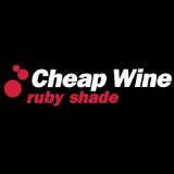 Ruby shade Lyrics Cheap Wine