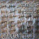 Jailbird Blues Lyrics Grandpa's Cough Medicine